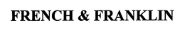 FRENCH & FRANKLIN trademark