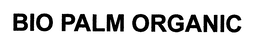 BIO PALM ORGANIC trademark