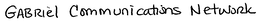 GABRIEL COMMUNICATIONS NETWORK trademark