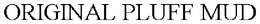 ORIGINAL PLUFF MUD trademark