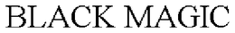 BLACK MAGIC trademark