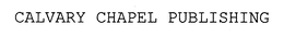CALVARY CHAPEL PUBLISHING trademark