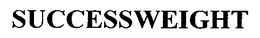 SUCCESSWEIGHT trademark