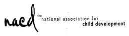 NACD THE NATIONAL ASSOCIATION FOR CHILD DEVELOPMENT trademark