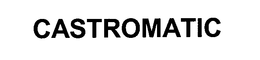 CASTROMATIC trademark