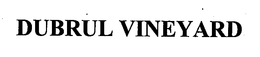 DUBRUL VINEYARD trademark