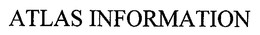ATLAS INFORMATION trademark