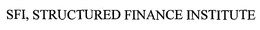 SFI, STRUCTURED FINANCE INSTITUTE trademark