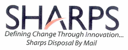 SHARPS DEFINING CHANGE THROUGH INNOVATION... SHARPS DISPOSAL BY MAIL trademark
