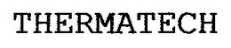 THERMATECH trademark