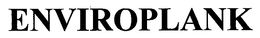 ENVIROPLANK trademark