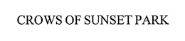 CROWS OF SUNSET PARK trademark