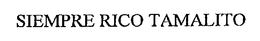 SIEMPRE RICO TAMALITO trademark
