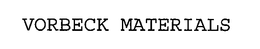 VORBECK MATERIALS trademark