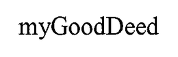 MYGOODDEED trademark