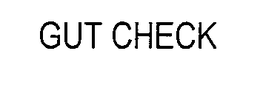 GUT CHECK trademark