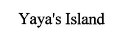 YAYA'S ISLAND trademark