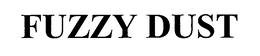 FUZZY DUST trademark