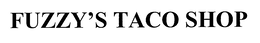 FUZZY'S TACO SHOP trademark