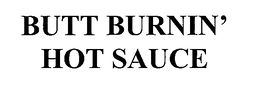 BUTT BURNIN' HOT SAUCE trademark
