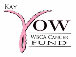 KAY YOW WBCA CANCER FUND trademark