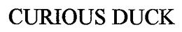 CURIOUS DUCK trademark