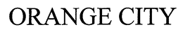 ORANGE CITY trademark