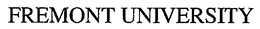 FREMONT UNIVERSITY trademark