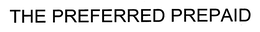 THE PREFERRED PREPAID trademark
