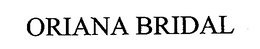 ORIANA BRIDAL trademark