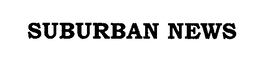 SUBURBAN NEWS trademark