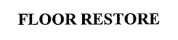 FLOOR RESTORE trademark