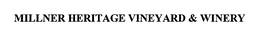 MILLNER HERITAGE VINEYARD & WINERY trademark