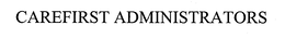CAREFIRST ADMINISTRATORS trademark