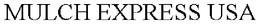 MULCH EXPRESS USA trademark