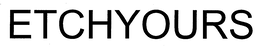 ETCHYOURS trademark