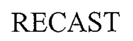 RECAST trademark