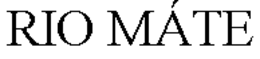 RIO MÁTE trademark