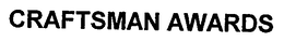 CRAFTSMAN AWARDS trademark