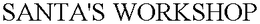 SANTA'S WORKSHOP trademark