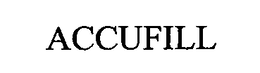 ACCUFILL trademark