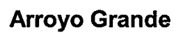ARROYO GRANDE trademark