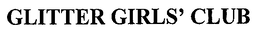 GLITTER GIRLS' CLUB trademark