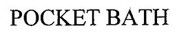 POCKET BATH trademark