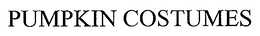 PUMPKIN COSTUMES trademark