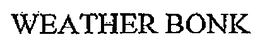 WEATHER BONK trademark