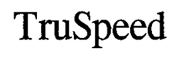 TRUSPEED trademark