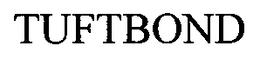 TUFTBOND trademark