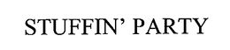 STUFFIN' PARTY trademark