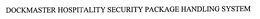 DOCKMASTER HOSPITALITY SECURITY PACKAGE HANDLING SYSTEM trademark
